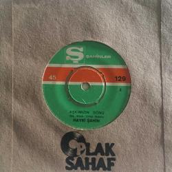 Hayri Şahin / Aşkımızın Sonu - Maziye Gömdüm Seni / 45'lik plak