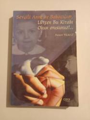 Sevgili Anne ve Babacığım Lütfen Bu Kitabı Okur Musunuz!..