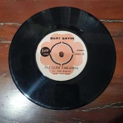 Suat Sayın - Felek & İki Elim Yakanda - 45'lik