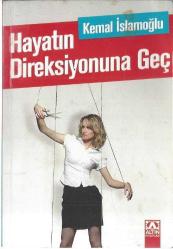 HAYATIN DİREKSİYONUNA GEÇ (İTHAFLI VE İMZALI)