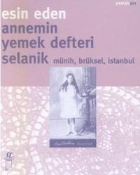 Annemin Yemek Defteri-Selanik:Münih, Brüksel, İstanbul