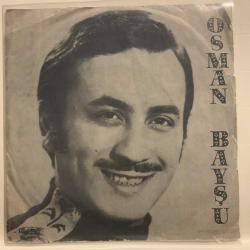 Osman Bayşu / Nerden Sevdim Seni - Sana Beni Sev mi Dedim / 45'lik plak