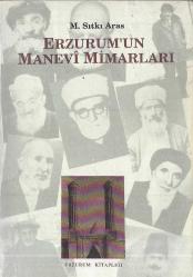 ERZURUM'UN MANEVİ MİMARLARI