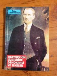 ATATÜRK'ÜN ÇİZGİSİNDE DEMOKRASİ VE İLKELER