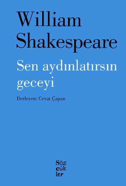 Sen Aydınlatırsın Geceyi - William Shakespeare, Çevirmen: Cevat Çapan