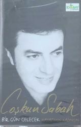 Coşkun Sabah: Bir Gün Gelecek / Hayatımın Kadınısın - (Kaset)