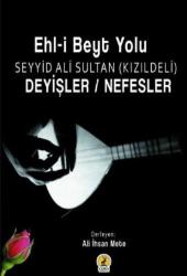 Ehl-i Beyt Yolu-Seyyid Ali Sultan (Kızıldeli)-Deyişler/Nefesler