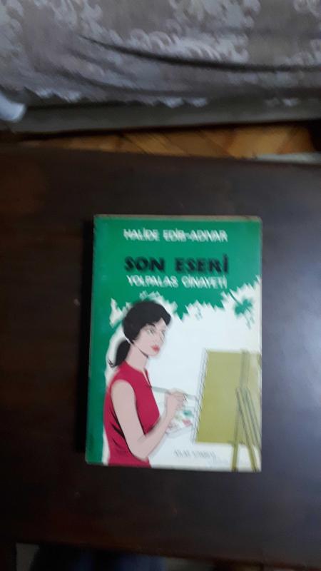 SON ESERİ YOLPALAS CİNAYETİ HALİDE EDİB ADIVAR İkinci El Kitap  