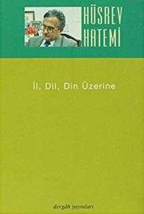 İl, Dil, Din Üzerine - Hüsrev Hatemi