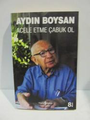 Acele Etme Çabuk Ol (İmzalı)