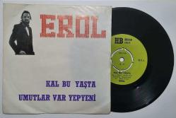 Efemera - EROL KAL BU YAŞTA / UMUTLAR VAR YEPYENİ 45 LİK PLAK - kitantik - kitaLog