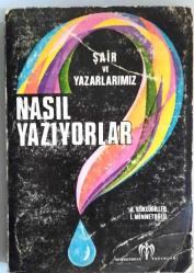 ŞAİR VE YAZARLARIMIZ NASIL YAZIYORLAR
