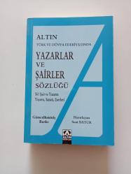 ALTIN TÜRK VE DÜNYA EDEBİYATINDA YAZARLAR VE ŞAİRLER SÖZLÜĞÜ