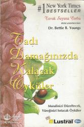 TADI DAMAĞINIZDA KALACAK ÖYKÜLER (MORALİNİZİ DÜZELTECEK, YÜREĞİNİZİ ISITACAK ÖYKÜLER)