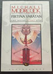 Fırtına Yaratan / Elric Destanı 6. Kitap