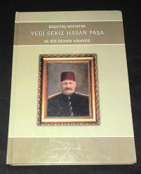 BEŞİKTAŞ MUHAFIZI YEDİ SEKİZ HASAN PAŞA VE BİR DEVRİN HİKAYESİ