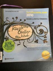 KÜÇÜK OTELLER KİTABI (THE LITTLE HOTEL BOOK - 2009) TÜRKİYE'NİN HER YÖRESİNDEN 300'Ü AŞKIN GÜZEL ÖZGÜN KALIP DIŞI KÜÇÜK OTEL