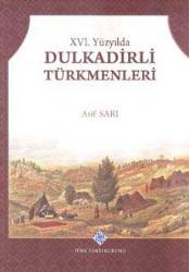 XVI. YÜZYILDA DULKADİRLİ TÜRKMENLERİ - (Ciltli )