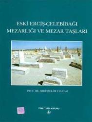 Eski Erciş-Çelebibağı Mezarlığı ve Mezar Taşları