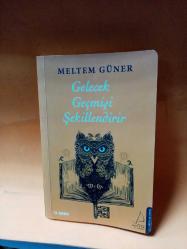 GELECEK GEÇMİŞİ ŞEKİLLENDİRİR(CEP BOY) 2.EL