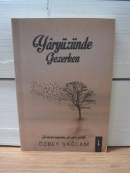 Yaryüzünde Gezerken- Gözlerimi Kapadım Göz Göze Geldik