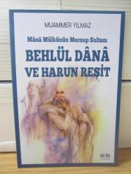 Mana Mülkünün Meczup Sultanı Behlül Dana ve Harun Reşit