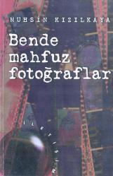 BENDE MAHFUZ FOTOĞRAFLAR