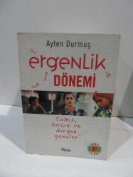 Ergenlik Dönemi - Yalnız, Hırçın ve Durgun Gençler