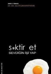 S*ktir Et Sevdiğin İşi Yap