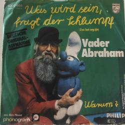 Vader Abraham - Was Wird Sein, Fragt Der Schlumpf / Warum ?  / 45'lik