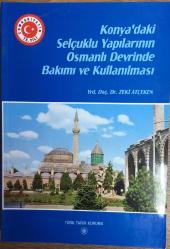 Konya'daki Selçuklu Yapılarının Osmanlı Devrinde Bakımı ve Kullanılması