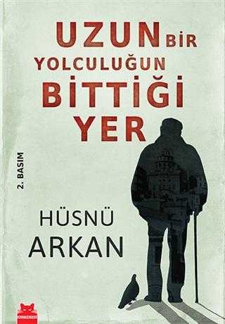 Uzun Bir Yolculuğun Bittiği Yer - Hüsnü Arkan
