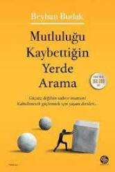 Mutluluğu Kaybettiğin Yerde Arama