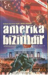 AMERİKA BİZİMDİR - TÜRKİYE AMERİKA İŞGALİ BIYIKLI KASIRGA (1. BASKI)