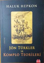 jön türkler ve komplo teorileri / haluk hepkon