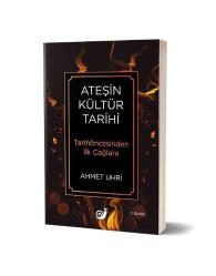 Ateşin Kültür Tarihi (Tarihöncesinden İlk Çağlara)