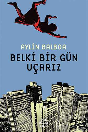 Belki Birgün Uçarız - Aylin Balboa