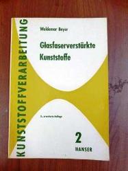 Glasfaserverstärkte Kunststoffe (Kunststoff-Verarbeitung. Technik und Praxis der Kunststoffverarbeitung in Einzeldarstellungen, Folge 2)