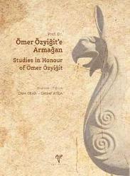 Prof. Dr. Ömer Özyiğit'e Armağan Studies in Honour of Ömer Özyiğit