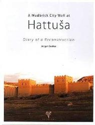 A Mudbrick City Wall at Hattusa. Diary of a Reconstruction