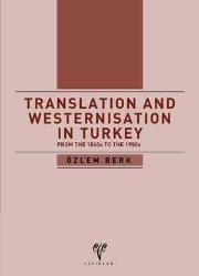 Translation and Westernisation in Turkey from the 1840s to the 1980s