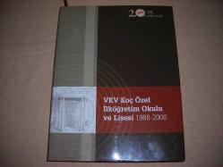 VKV KOÇ ÖZEL İLKÖĞRETİM OKULU VE LİSESİ 1988 - 2008