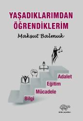 Yaşadıklarımdan Öğrendiklerim