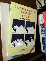 öldürmenin erkek yüzü - altay martı (sln-a11) (yalçın pekşen'e ithaflı)