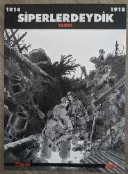 1914 SiPERLERDEYDiK 1918 TARDi - Çizgi roman BASKISI YOKTUR Arşivlik Koleksiyonluk Çizgiroman