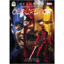 DEADPOOL MARVEL EVRENİ'Nİ ÖLDÜRÜYOR CULLEN BUNN ARŞİVLİK Çizgi Roman BASKISI YOKTUR