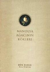 Manolya Ağacının Kökleri Dün Bursa