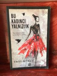 Bu Kadıncı Yalnızlık Emre Gökçe