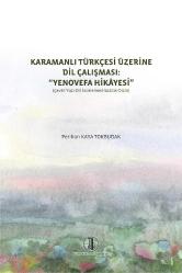 Karamanlı Türkçesi Üzerine Dil Çalışması : '' Yenovefa Hikâyesi ''