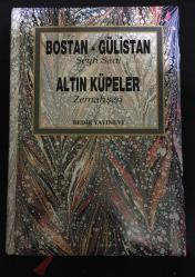 BOSTAN VE GÜLİSTAN - ALTIN KÜPELER -  [İslam Şark Edebiyatının 3 Şaheseri Birarada]